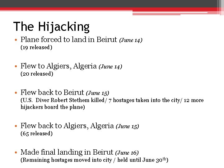 The Hijacking • Plane forced to land in Beirut (June 14) (19 released) •