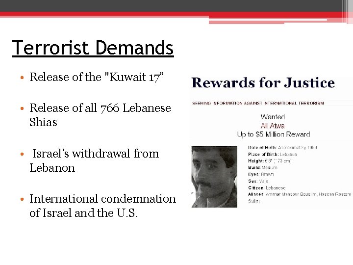 Terrorist Demands • Release of the "Kuwait 17” • Release of all 766 Lebanese