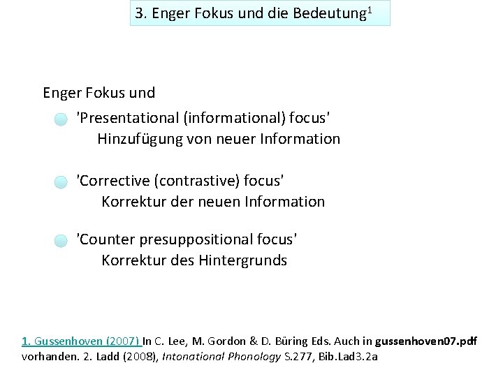 3. Enger Fokus und die Bedeutung 1 Enger Fokus und 'Presentational (informational) focus' Hinzufügung