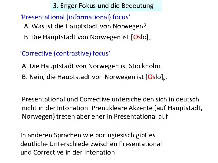 3. Enger Fokus und die Bedeutung 'Presentational (informational) focus' A. Was ist die Hauptstadt