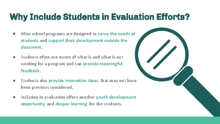 Why Include Students in Evaluation Efforts? ● After school programs are designed to serve