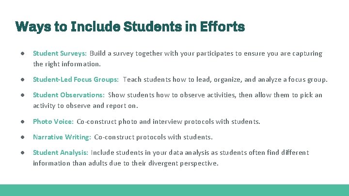 Ways to Include Students in Efforts ● Student Surveys: Build a survey together with