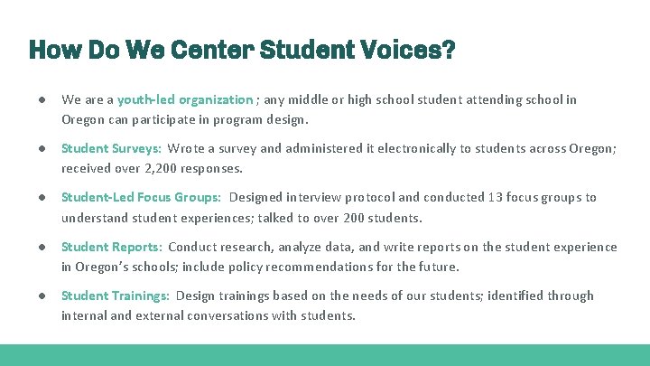 How Do We Center Student Voices? ● We are a youth-led organization ; any