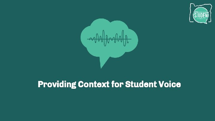 Providing Context for Student Voice 