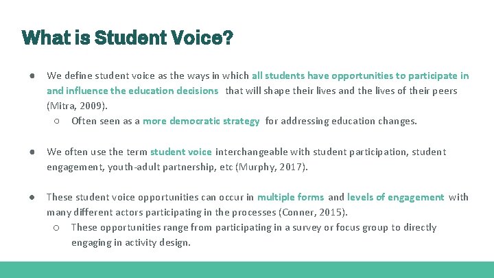 What is Student Voice? ● We define student voice as the ways in which