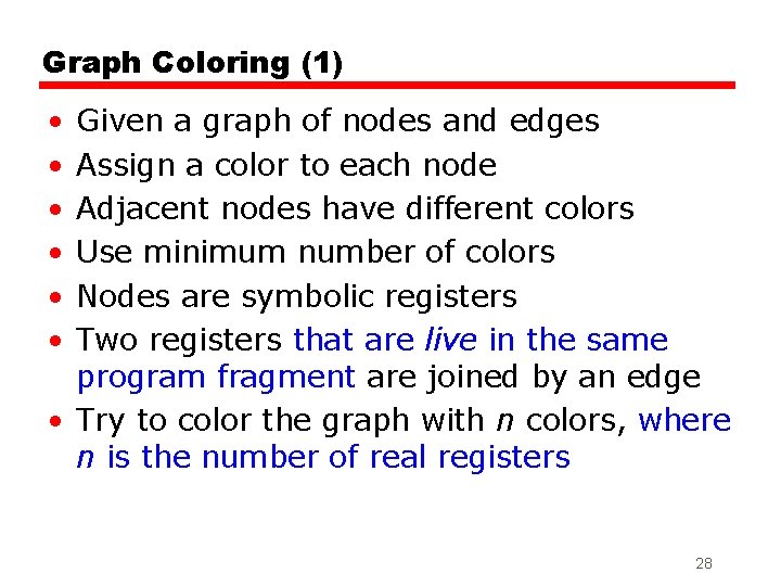 Graph Coloring (1) • • • Given a graph of nodes and edges Assign