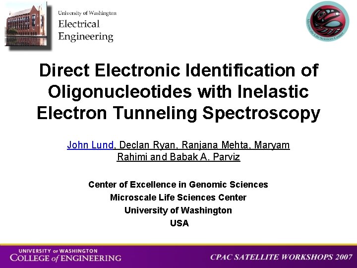 Direct Electronic Identification of Oligonucleotides with Inelastic Electron Tunneling Spectroscopy John Lund, Declan Ryan,