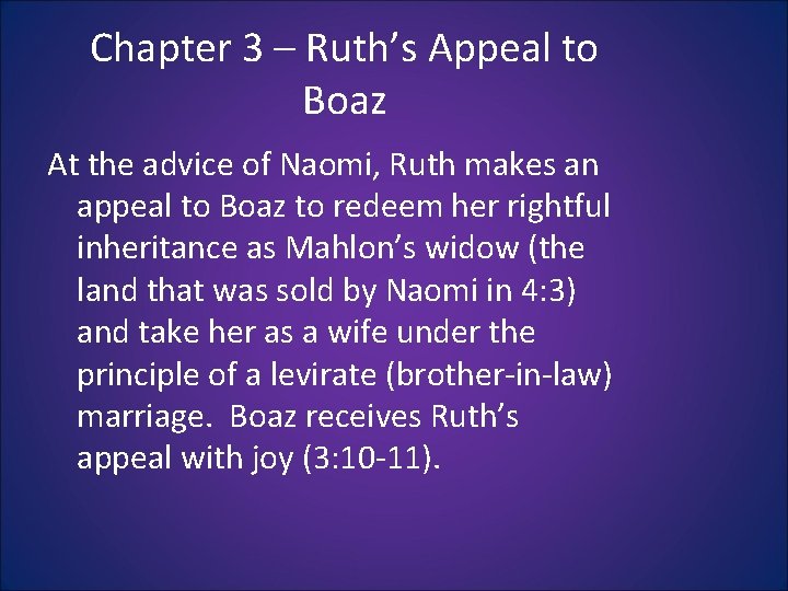 Chapter 3 – Ruth’s Appeal to Boaz At the advice of Naomi, Ruth makes Chapter 3 – Ruth’s Appeal to Boaz At the advice of Naomi, Ruth makes