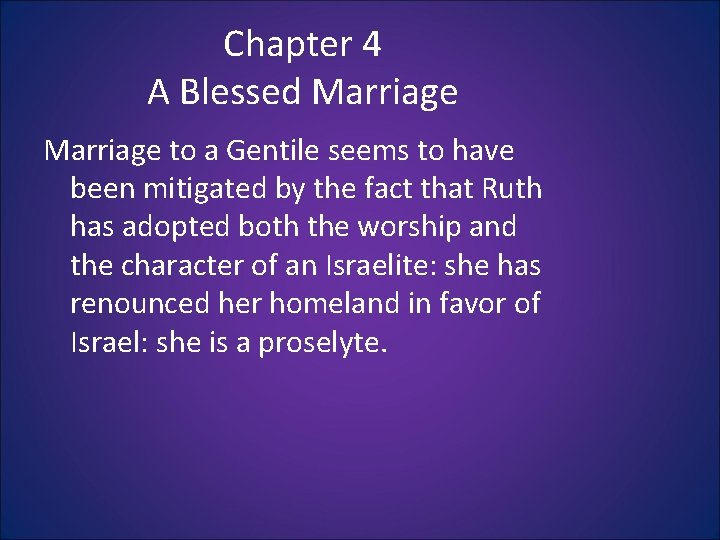 Chapter 4 A Blessed Marriage to a Gentile seems to have been mitigated by Chapter 4 A Blessed Marriage to a Gentile seems to have been mitigated by