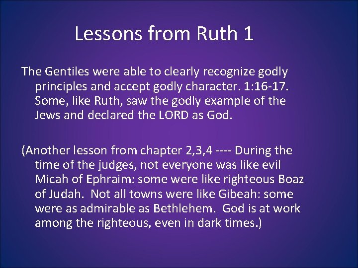 Lessons from Ruth 1 The Gentiles were able to clearly recognize godly principles and Lessons from Ruth 1 The Gentiles were able to clearly recognize godly principles and
