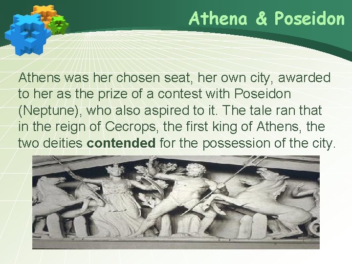 Athena & Poseidon Athens was her chosen seat, her own city, awarded to her