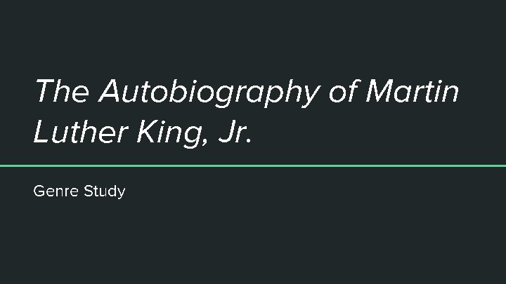 The Autobiography of Martin Luther King, Jr. Genre Study 