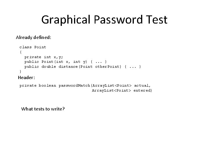 Graphical Password Test Already defined: class Point { private int x, y; public Point(int Graphical Password Test Already defined: class Point { private int x, y; public Point(int