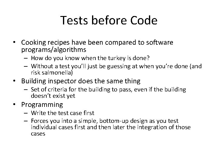Tests before Code • Cooking recipes have been compared to software programs/algorithms – How Tests before Code • Cooking recipes have been compared to software programs/algorithms – How