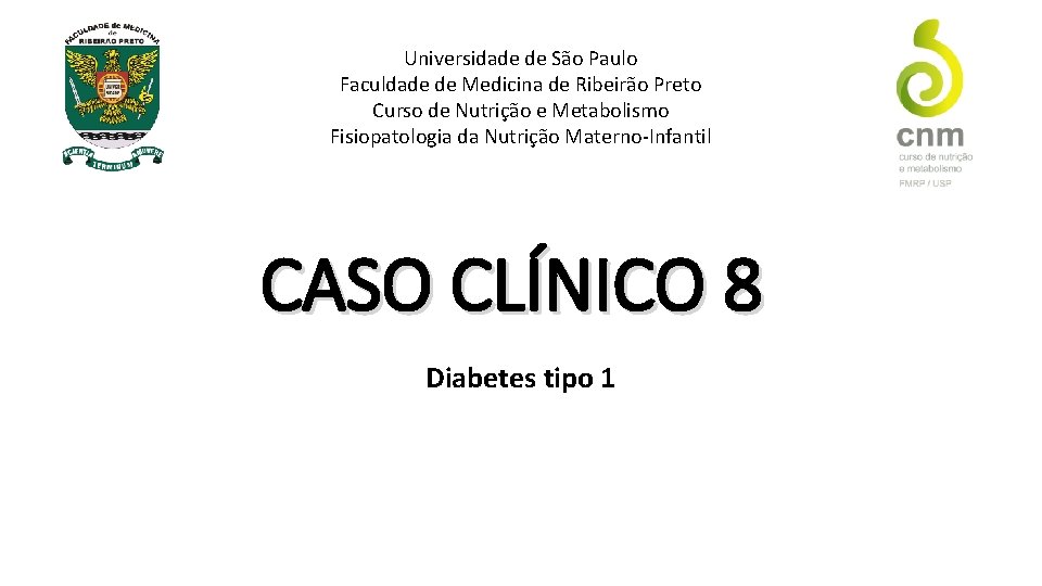 Universidade de São Paulo Faculdade de Medicina de Ribeirão Preto Curso de Nutrição e