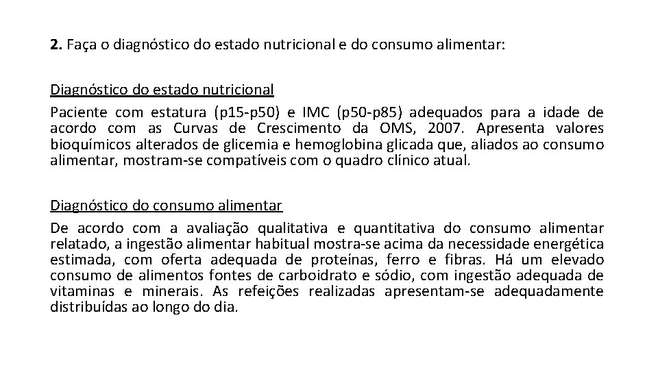2. Faça o diagnóstico do estado nutricional e do consumo alimentar: Diagnóstico do estado