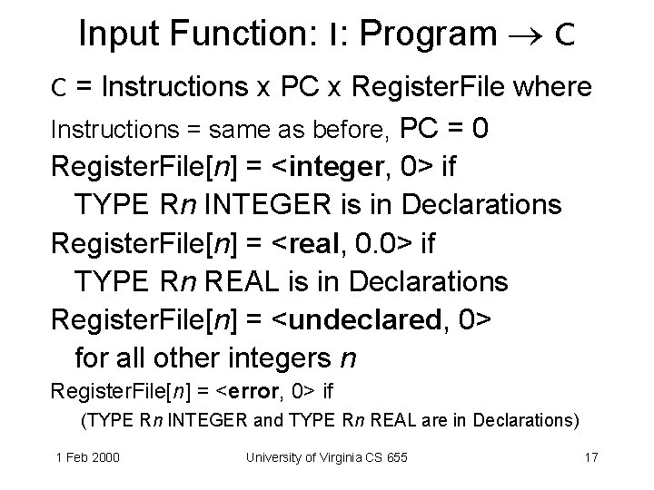 Input Function: I: Program C C = Instructions x PC x Register. File where