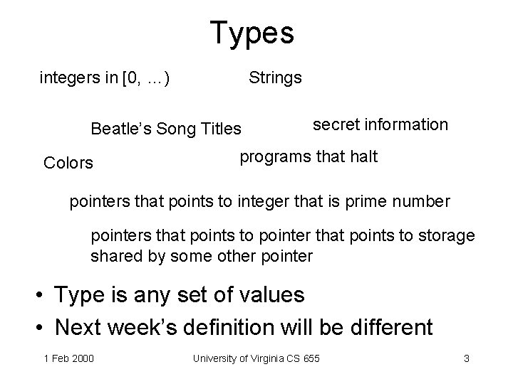 Types integers in [0, …) Strings Beatle’s Song Titles Colors secret information programs that