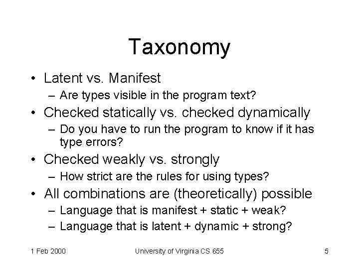 Taxonomy • Latent vs. Manifest – Are types visible in the program text? •