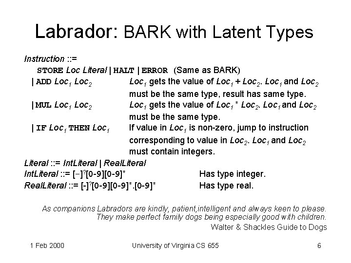 Labrador: BARK with Latent Types Instruction : : = STORE Loc Literal | HALT