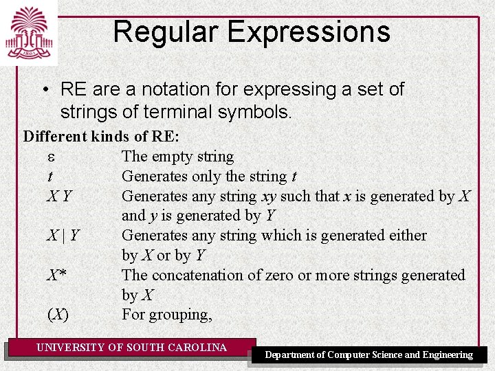 Regular Expressions • RE are a notation for expressing a set of strings of