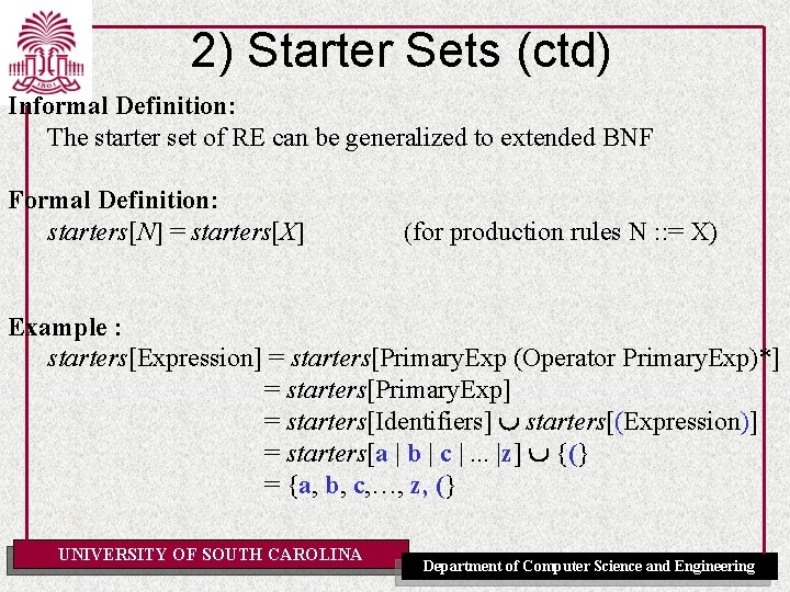 2) Starter Sets (ctd) Informal Definition: The starter set of RE can be generalized