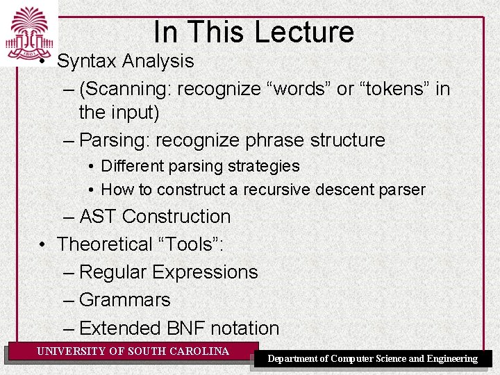 In This Lecture • Syntax Analysis – (Scanning: recognize “words” or “tokens” in the