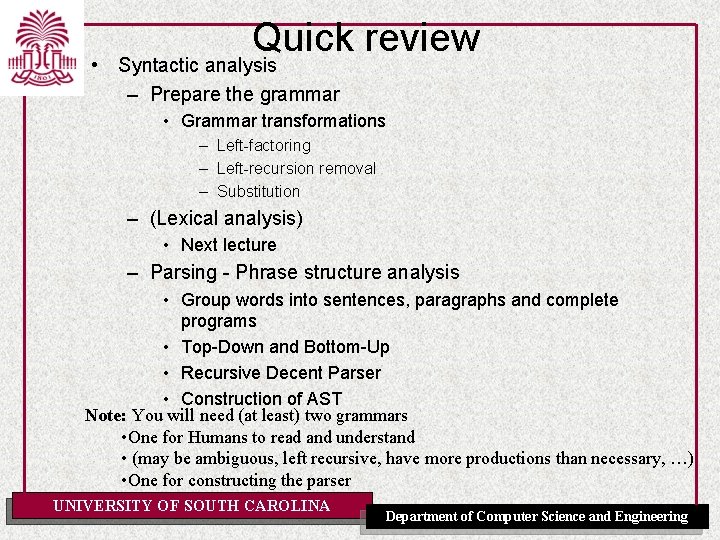Quick review • Syntactic analysis – Prepare the grammar • Grammar transformations – Left-factoring