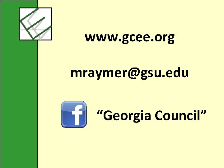 www. gcee. org mraymer@gsu. edu “Georgia Council” 