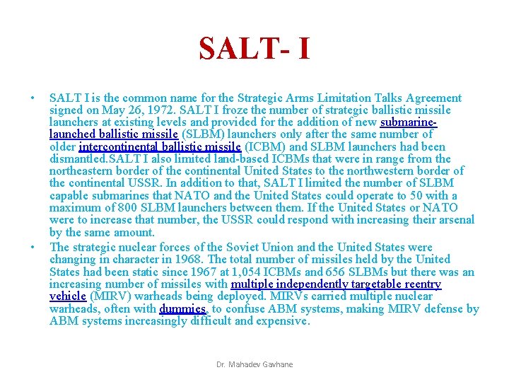 SALT- I • • SALT I is the common name for the Strategic Arms SALT- I • • SALT I is the common name for the Strategic Arms