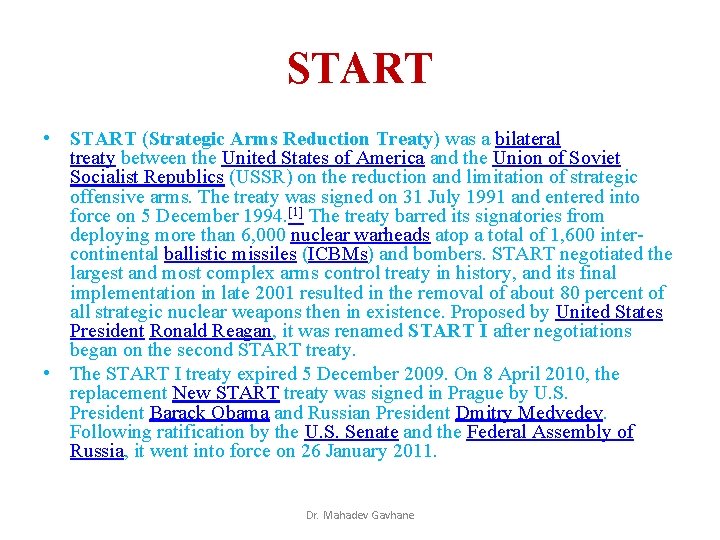 START • START (Strategic Arms Reduction Treaty) was a bilateral treaty between the United START • START (Strategic Arms Reduction Treaty) was a bilateral treaty between the United