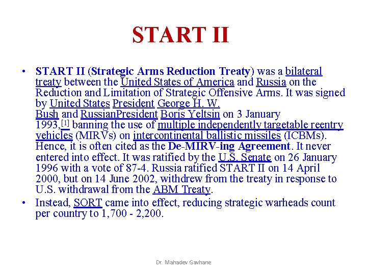 START II • START II (Strategic Arms Reduction Treaty) was a bilateral treaty between START II • START II (Strategic Arms Reduction Treaty) was a bilateral treaty between