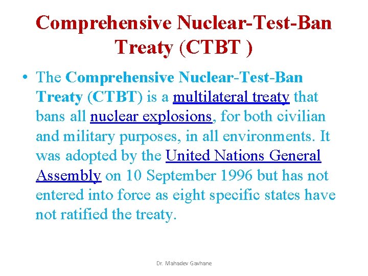 Comprehensive Nuclear-Test-Ban Treaty (CTBT ) • The Comprehensive Nuclear-Test-Ban Treaty (CTBT) is a multilateral Comprehensive Nuclear-Test-Ban Treaty (CTBT ) • The Comprehensive Nuclear-Test-Ban Treaty (CTBT) is a multilateral