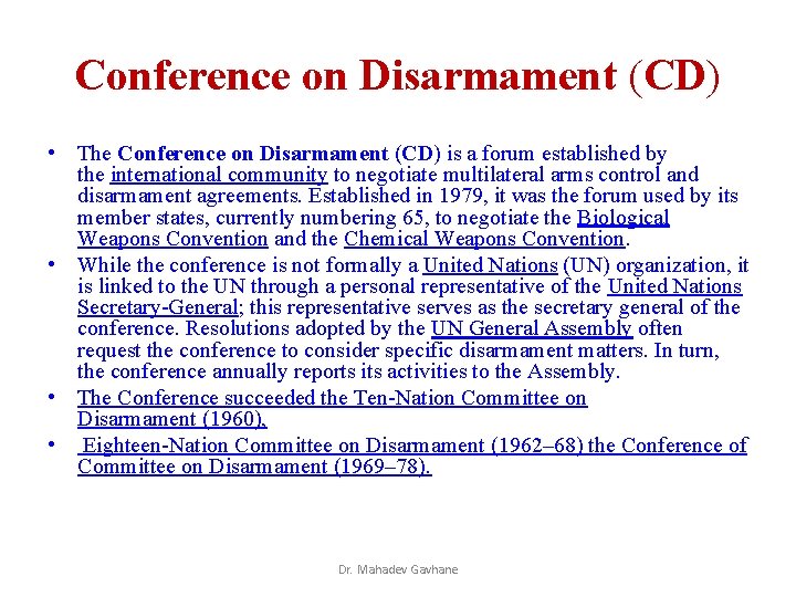 Conference on Disarmament (CD) • The Conference on Disarmament (CD) is a forum established Conference on Disarmament (CD) • The Conference on Disarmament (CD) is a forum established