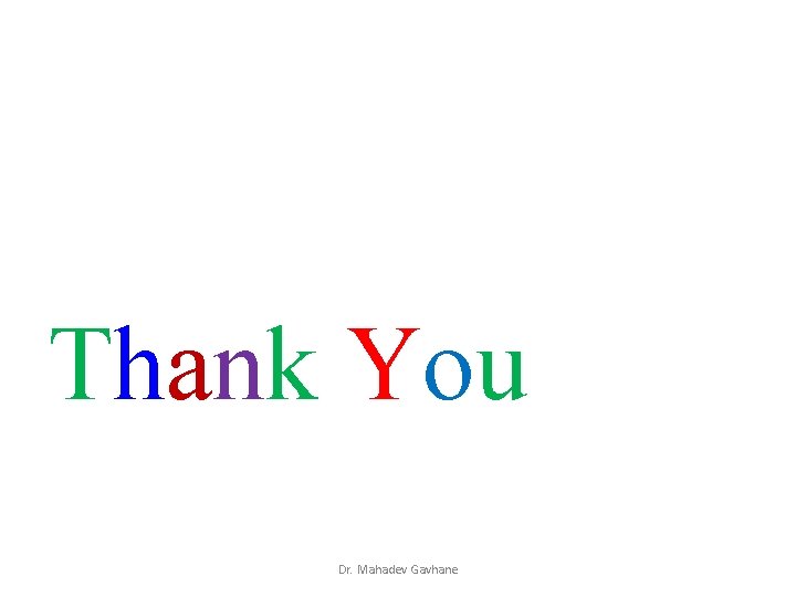 Thank You Dr. Mahadev Gavhane Thank You Dr. Mahadev Gavhane