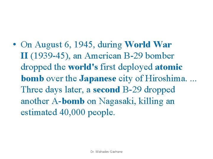• On August 6, 1945, during World War II (1939 -45), an American • On August 6, 1945, during World War II (1939 -45), an American