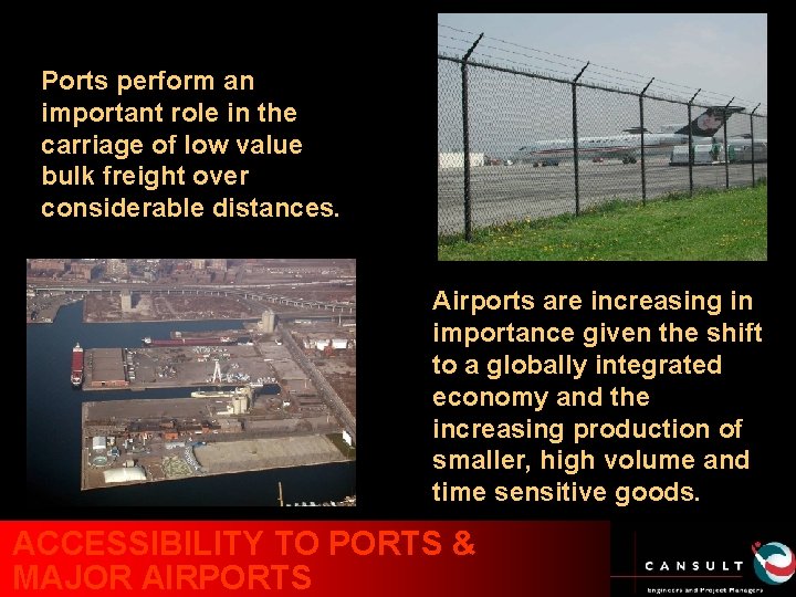 Ports perform an important role in the carriage of low value bulk freight over