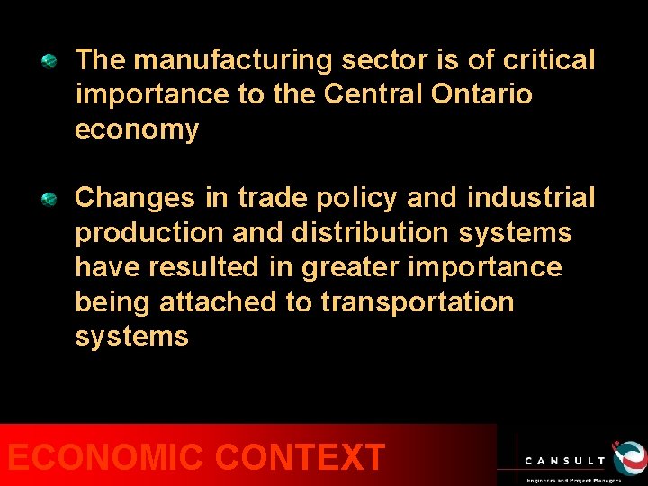 The manufacturing sector is of critical importance to the Central Ontario economy Changes in