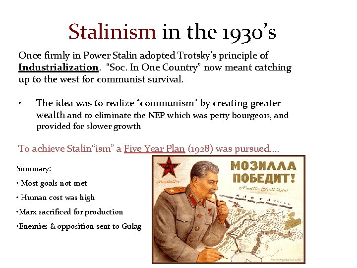 Stalinism in the 1930’s Once firmly in Power Stalin adopted Trotsky’s principle of Industrialization.