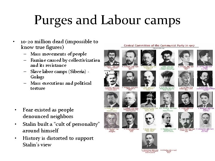 Purges and Labour camps • 10 -20 million dead (impossible to know true figures)