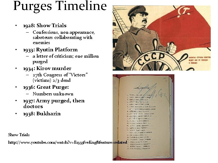 Purges Timeline • 1928: Show Trials – Confessions, non appearance, saboteurs collaborating with enemies