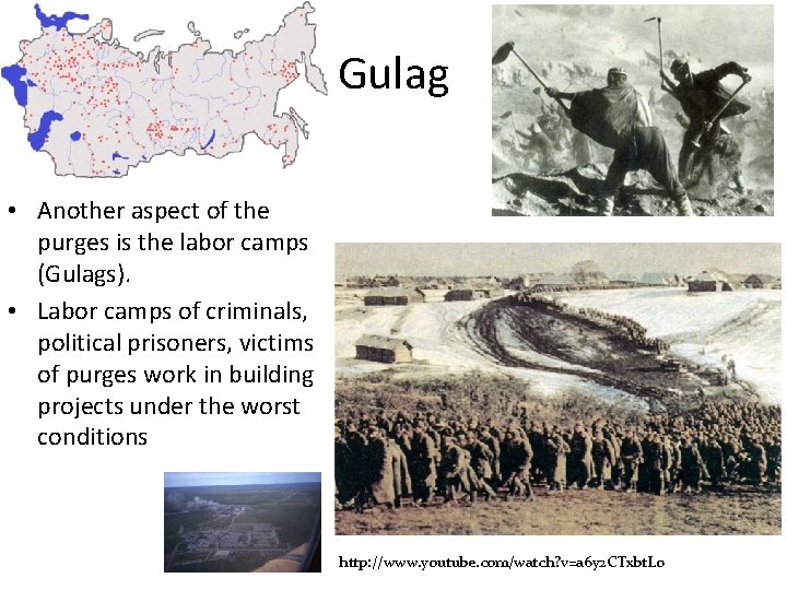 Gulag • Another aspect of the purges is the labor camps (Gulags). • Labor