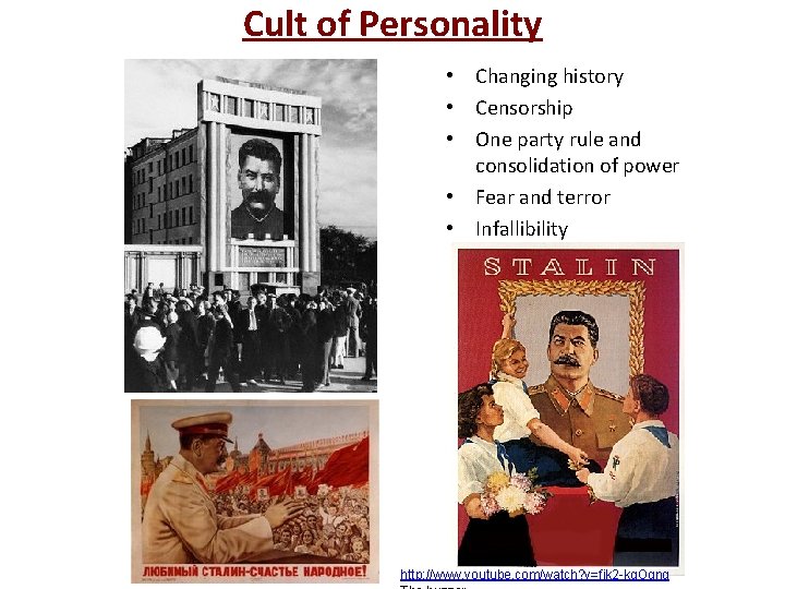 Cult of Personality • Changing history • Censorship • One party rule and consolidation