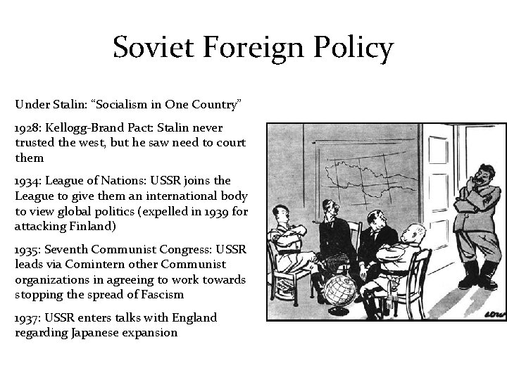 Soviet Foreign Policy Under Stalin: “Socialism in One Country” 1928: Kellogg-Brand Pact: Stalin never