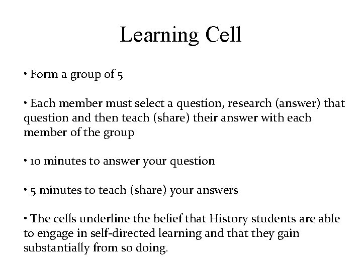 Learning Cell • Form a group of 5 • Each member must select a