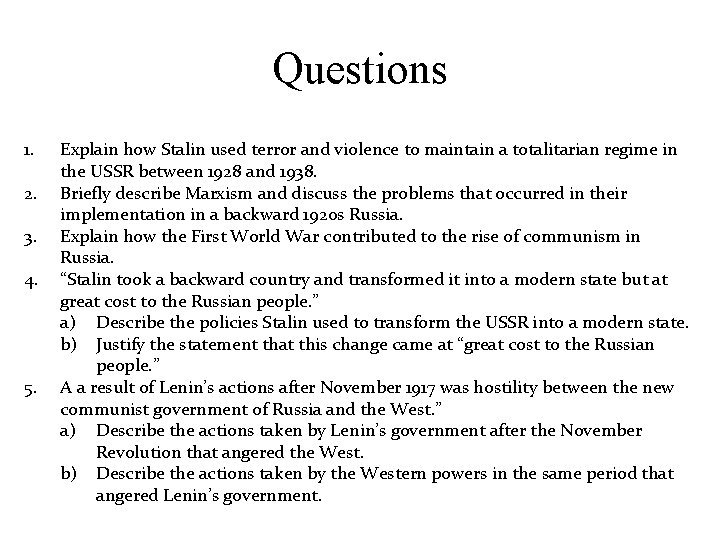 Questions 1. 2. 3. 4. 5. Explain how Stalin used terror and violence to