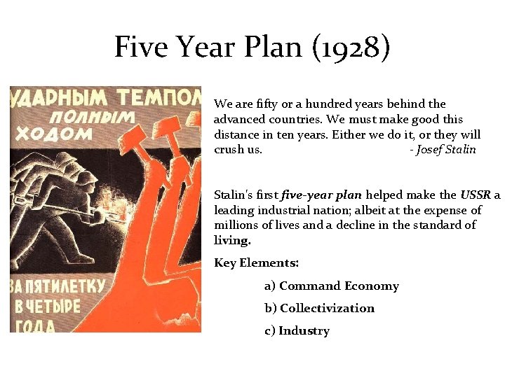 Five Year Plan (1928) We are fifty or a hundred years behind the advanced