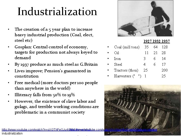 Industrialization • • The creation of a 5 year plan to increase heavy industrial
