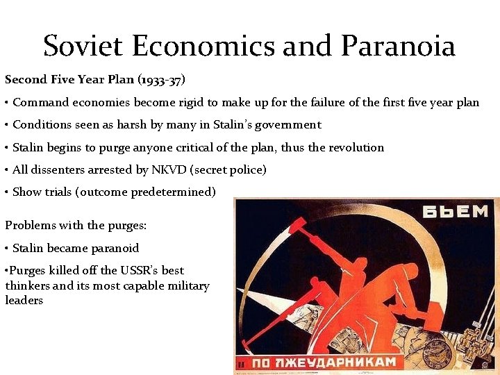 Soviet Economics and Paranoia Second Five Year Plan (1933 -37) • Command economies become