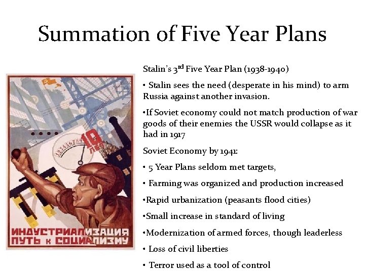 Summation of Five Year Plans Stalin’s 3 rd Five Year Plan (1938 -1940) •